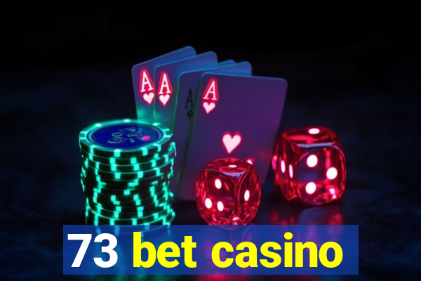 73 bet casino